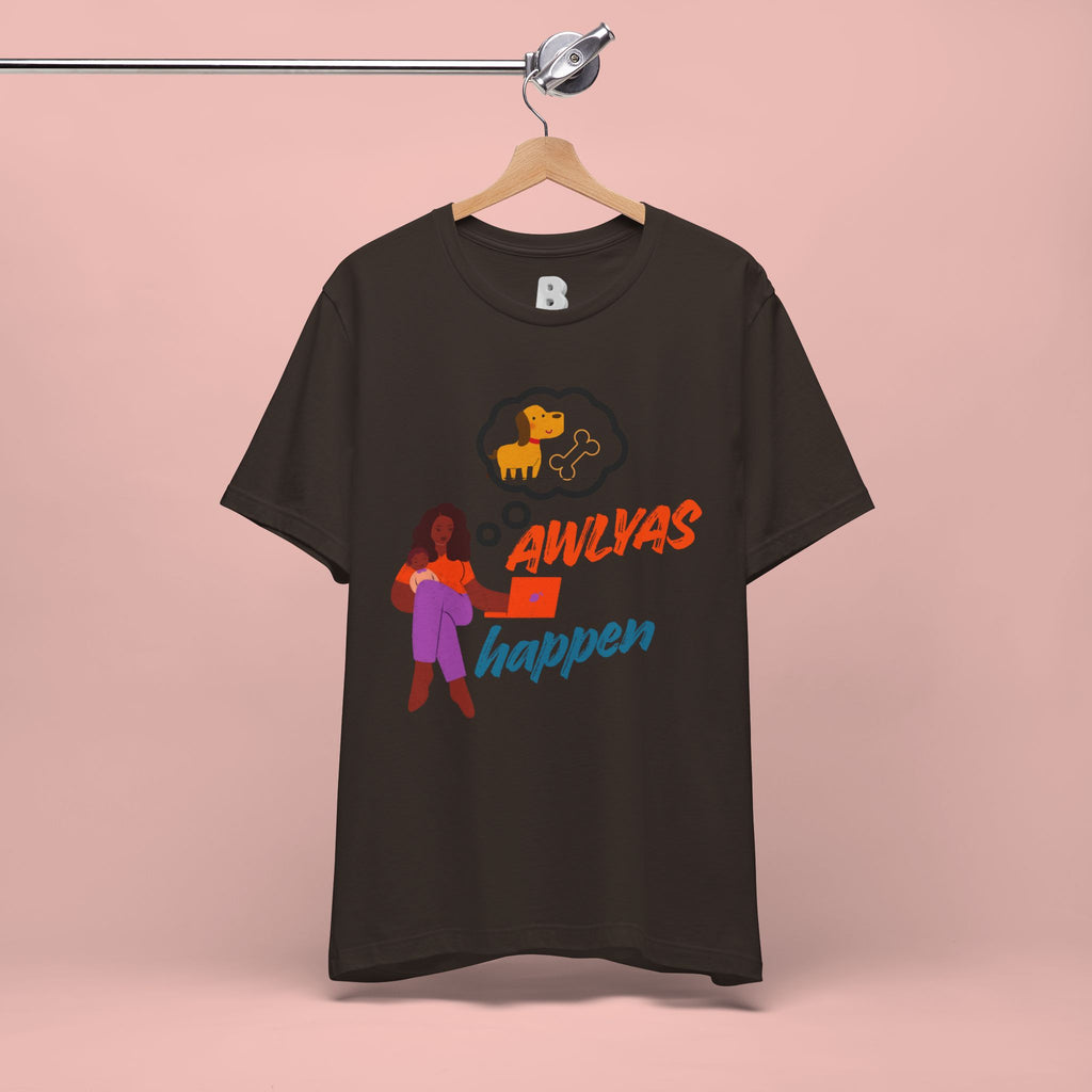 T‑Shirt — Always Happen Funny Dog Thought Bubble Graphic Tee