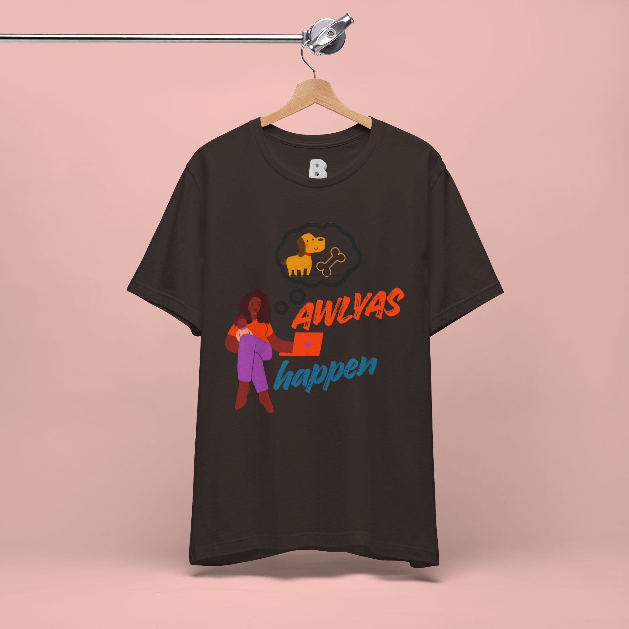 T‑Shirt — Always Happen Funny Dog Thought Bubble Graphic Tee