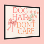 Dog Hair Don’t Care Framed Canvas Print