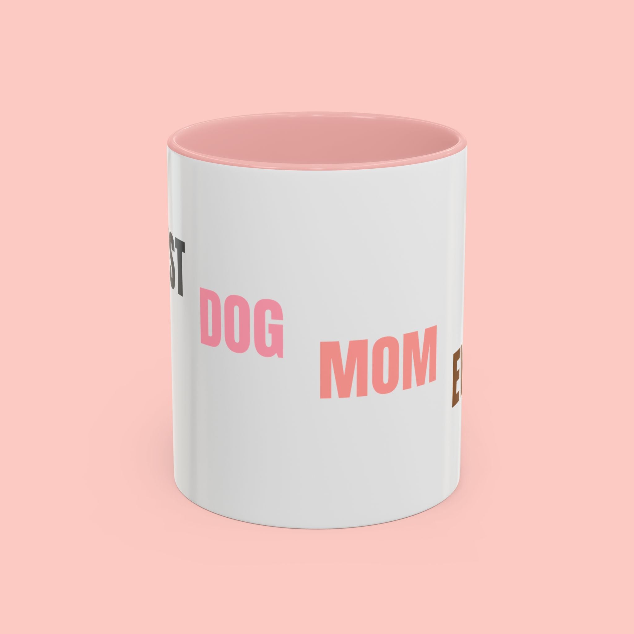 Dog Mom Coffee Mug — Best Dog Mom Ever Accent Ceramic Mug (11oz & 15oz)