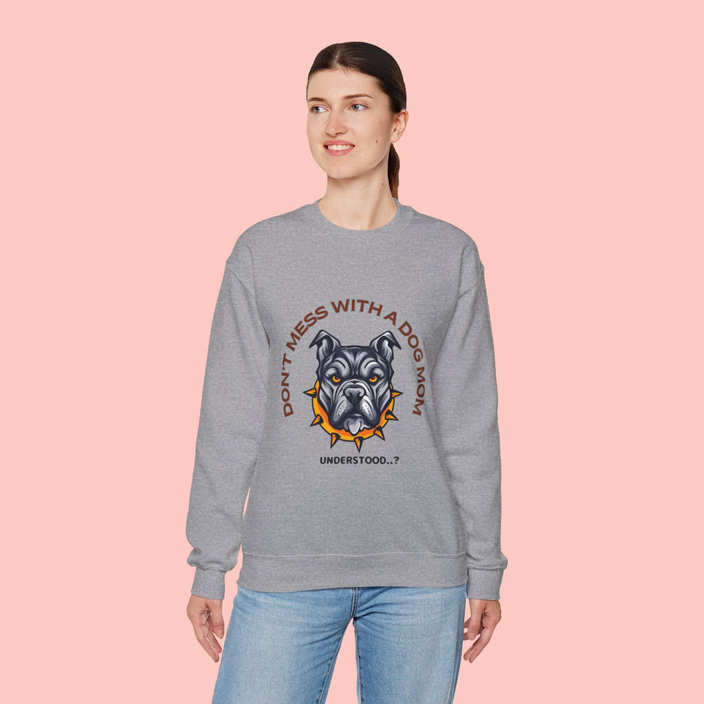 Don’t Mess With a Dog Mom Crewneck Sweatshirt – Tough Pitbull Design