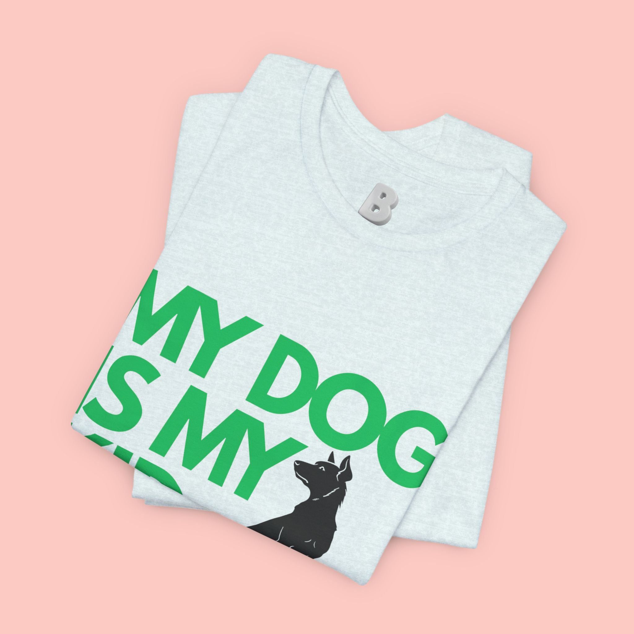 My Dog Is My Kid T-Shirt — Funny Pet Mom/Dad Tee with Sitting Dog Graphic