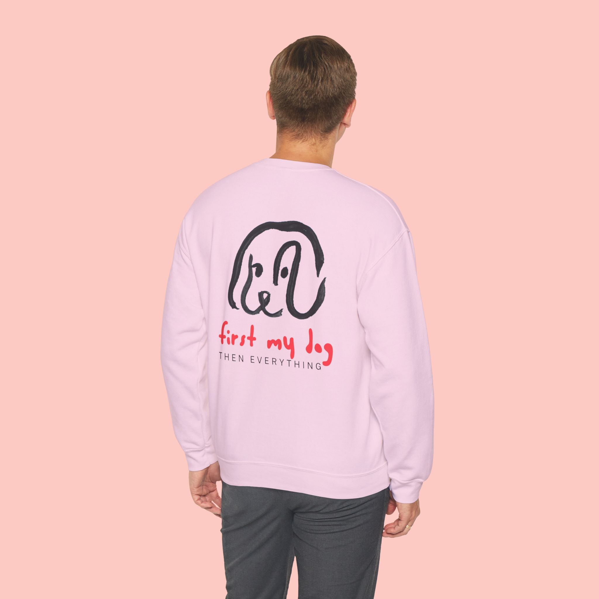 Dog Lover Crewneck Sweatshirt – “First My Dog Then Everything” Graphic