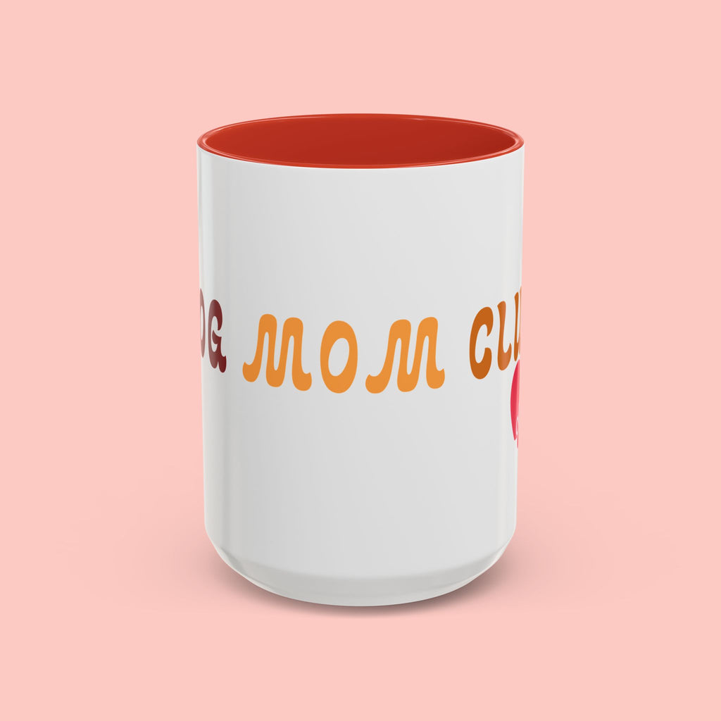 Dog Mom Club Coffee Mug — Accent 11/15oz