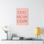 Dog Mom Club Canvas Wall Art — Pink Matte Stretched Canvas
