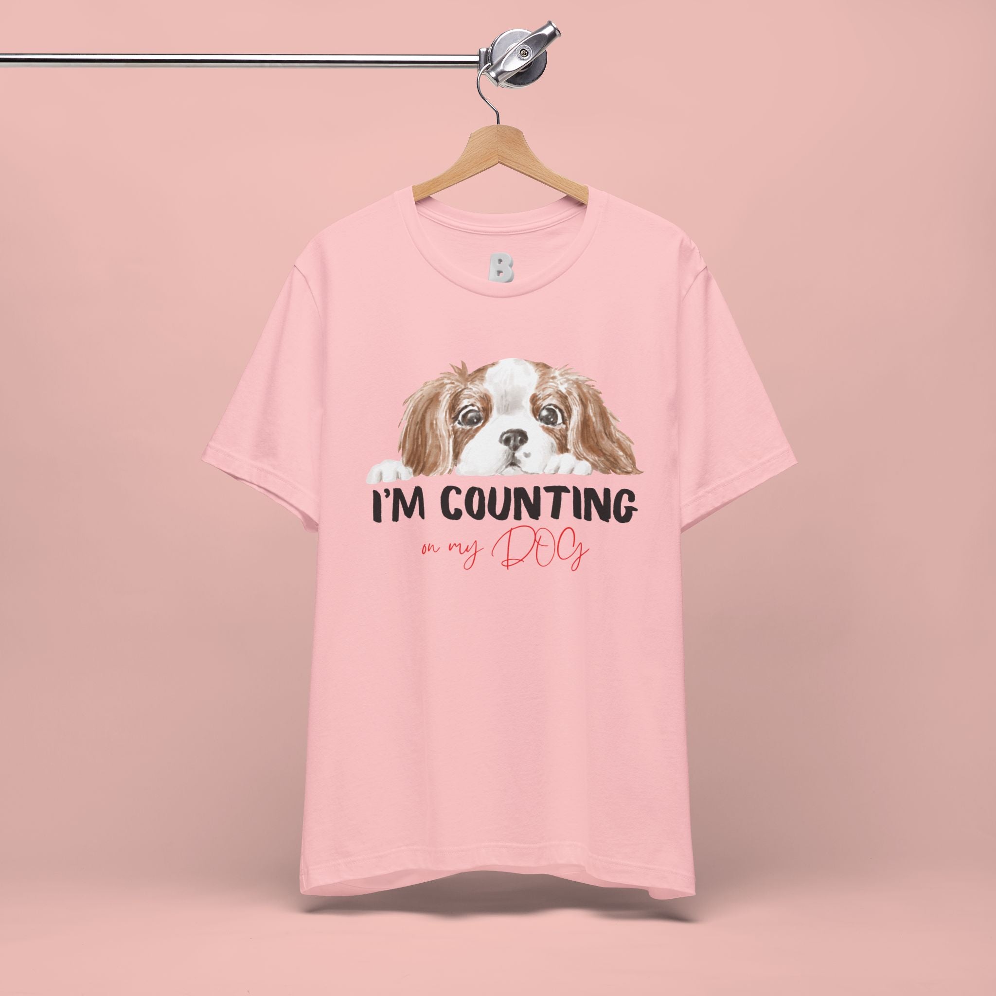 I'm Counting on My Dog T-Shirt — Cute Cavalier Dog Graphic Tee for Dog Lovers