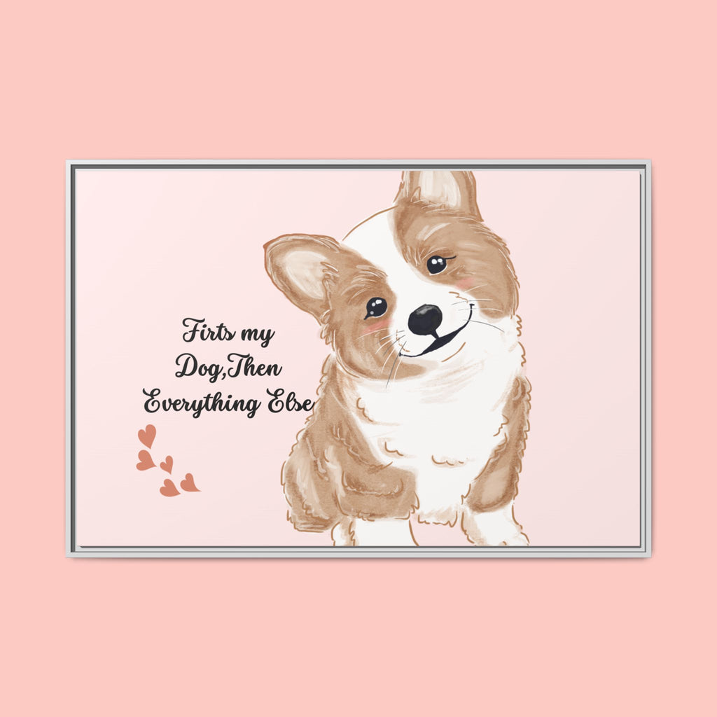 Framed Canvas Print — "First My Dog, Then Everything Else" Corgi Wall Art
