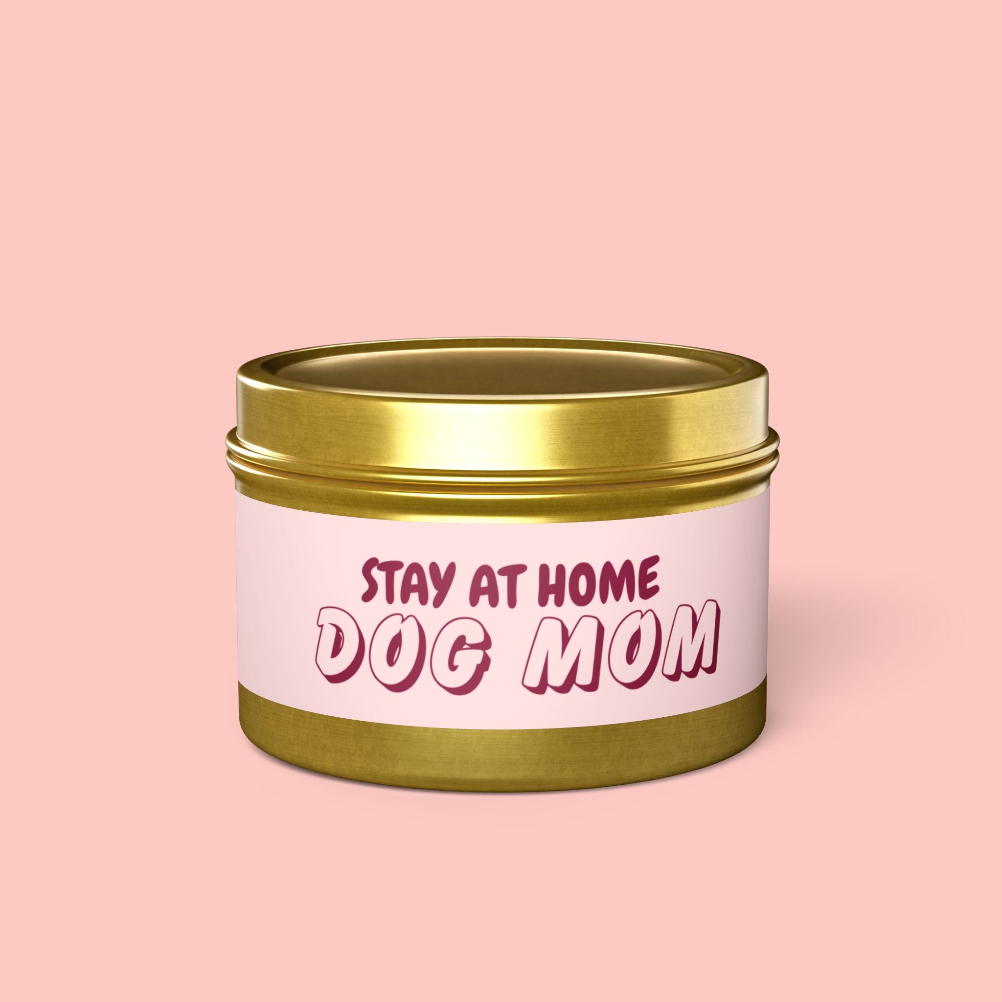 Tin Candle — “Stay At Home Dog Mom” Scented Tin Candle (Dog Mom Gift)