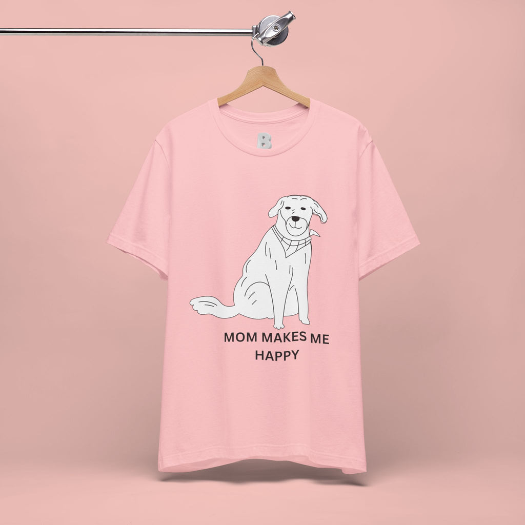 Mom Makes Me Happy Dog T-Shirt