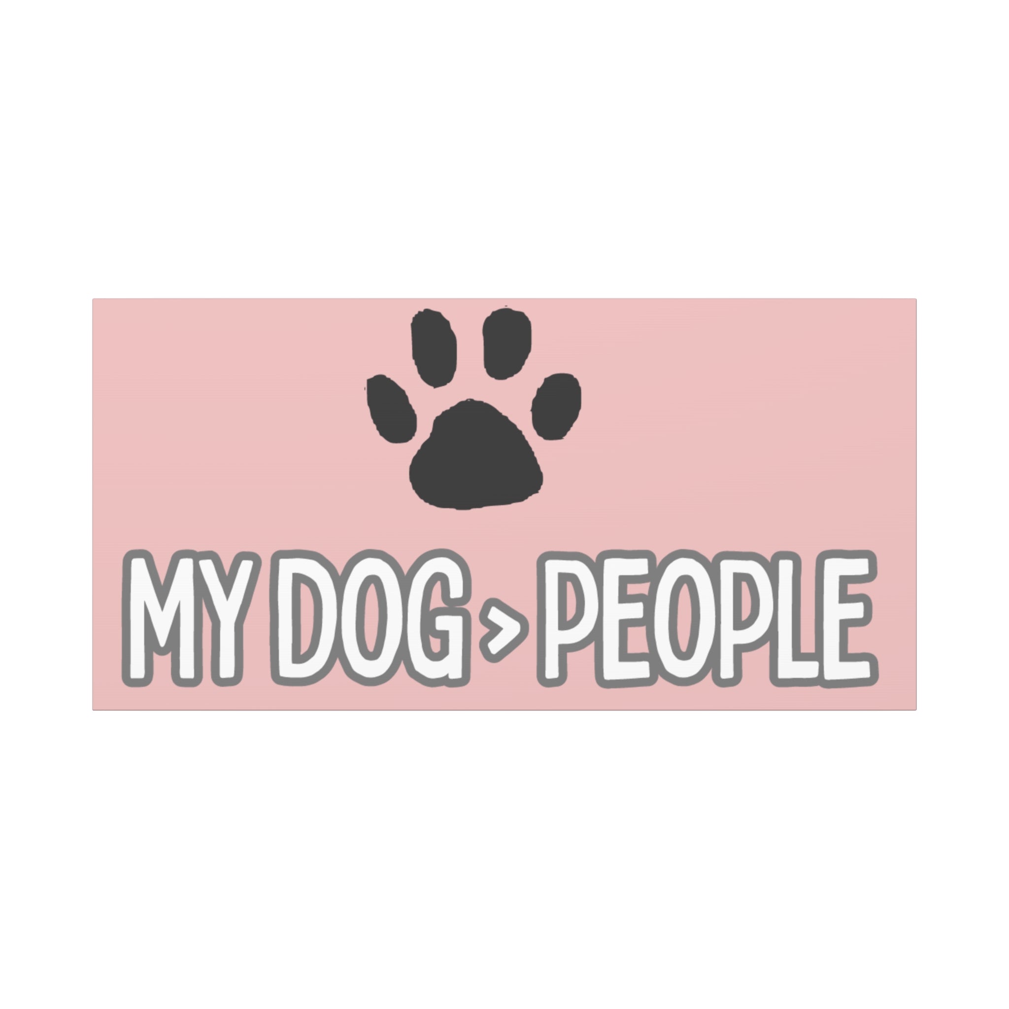 My Dog > People Canvas Wall Art — Paw Print Pet Lover Decor