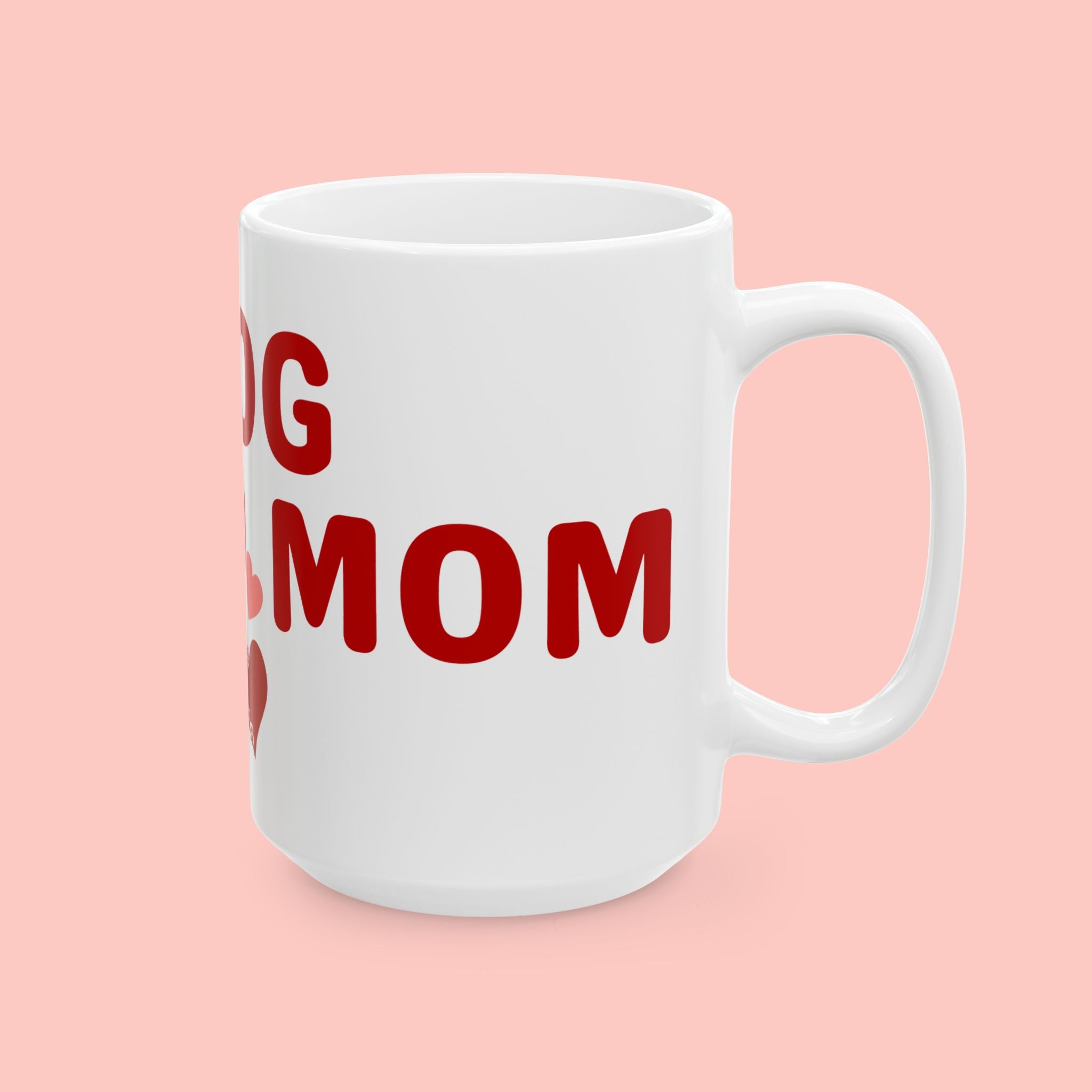 Dog Mom Ceramic Mug – Heart & Paw Print Coffee Cup (11oz/15oz)