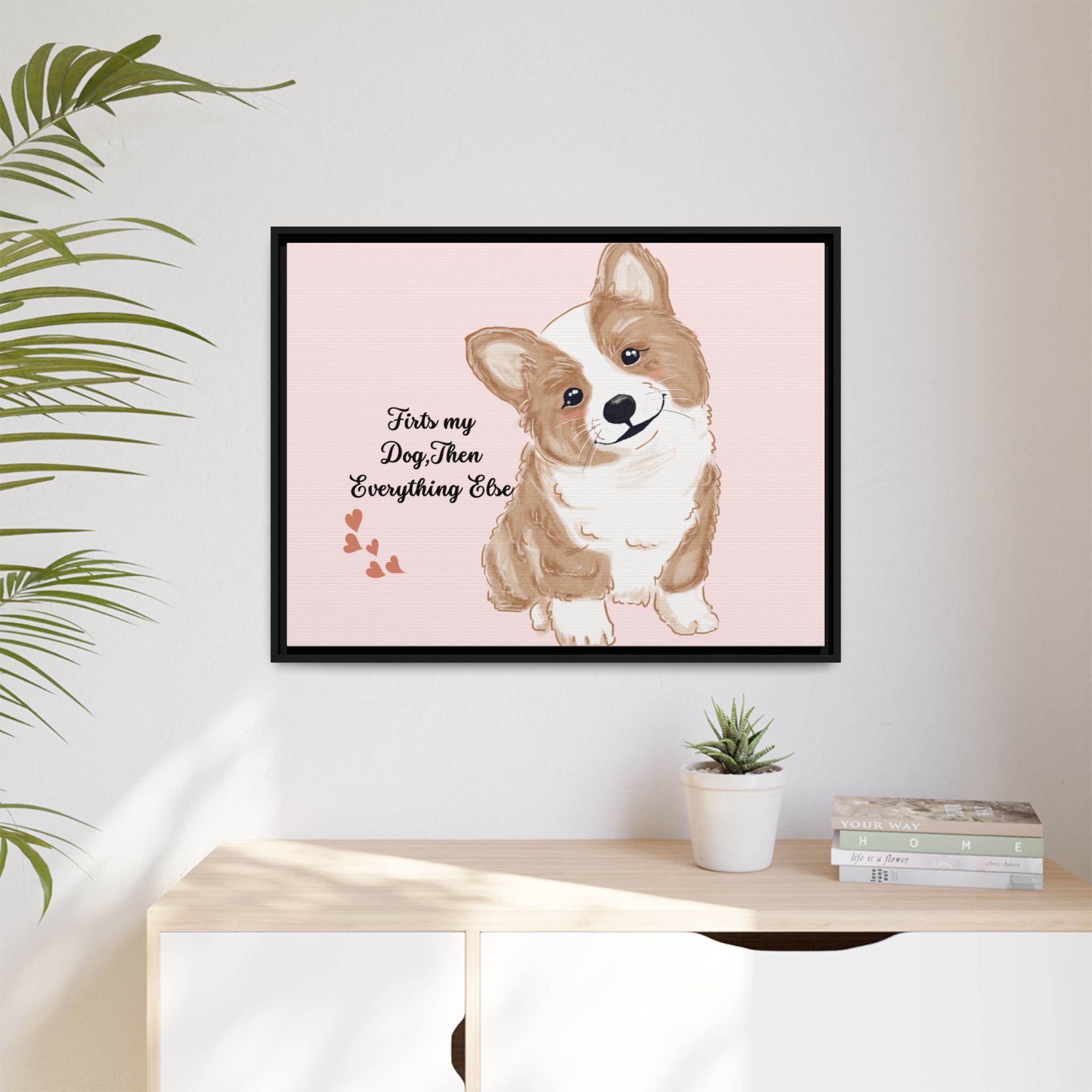 Framed Canvas Print — "First My Dog, Then Everything Else" Corgi Wall Art