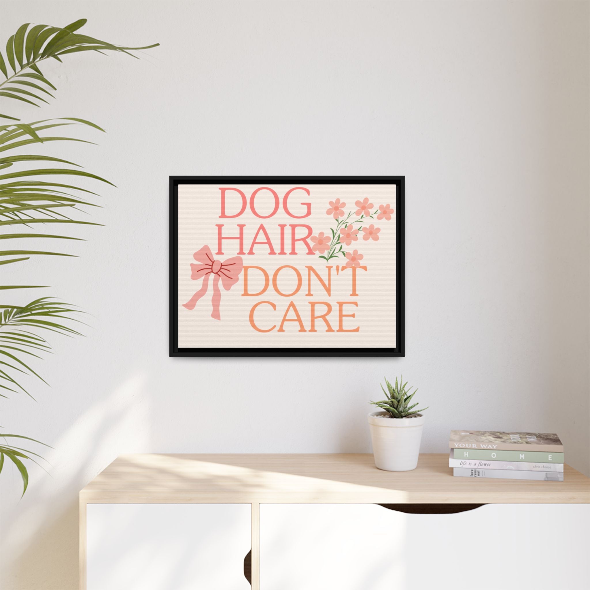 Dog Hair Don’t Care Framed Canvas Print
