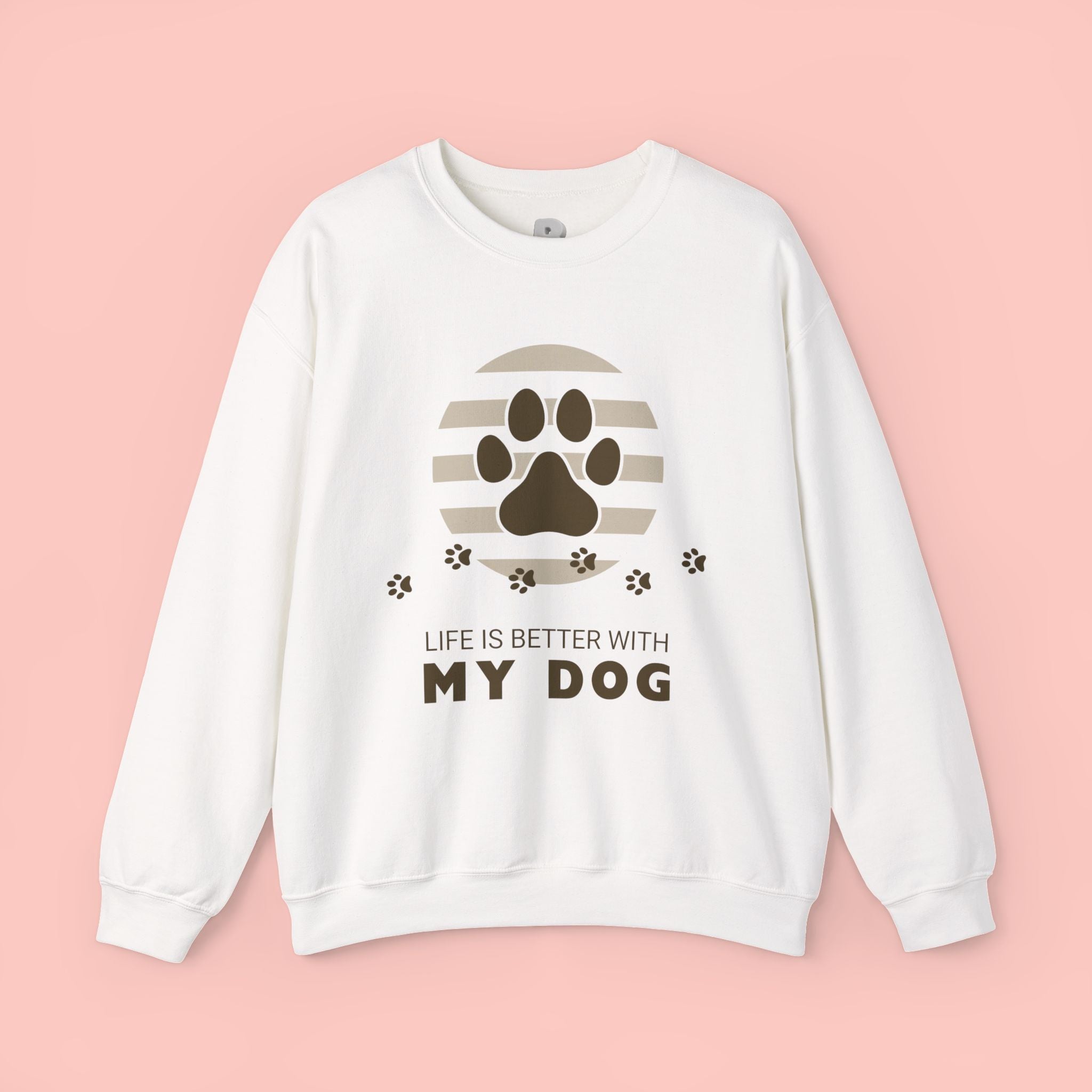 Life Is Better With My Dog Sweatshirt — Paw Print Crewneck for Dog Lovers