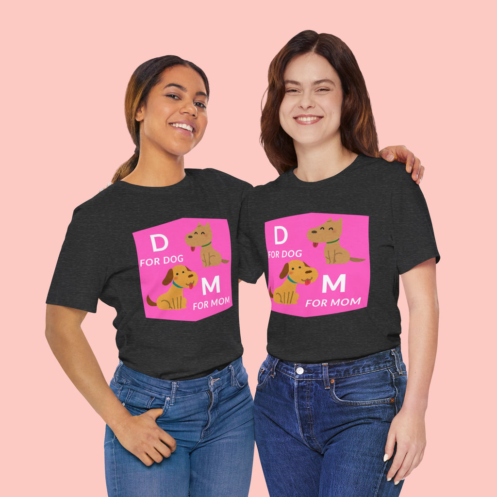 Dog Mom T-Shirt — Cute Pink "D for Dog, M for Mom" Graphic Tee