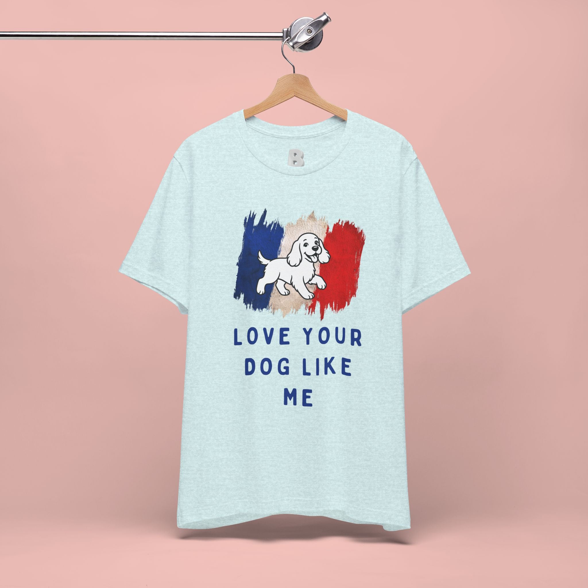 Love Your Dog Like Me T-Shirt — French Flag Heart Puppy Tee