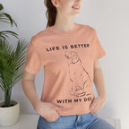 Dog Lover T-Shirt – “Life Is Better With My Dog” Graphic Tee