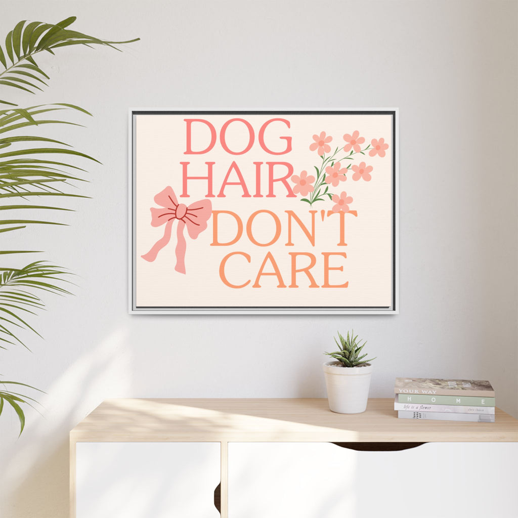 Dog Hair Don’t Care Framed Canvas Print