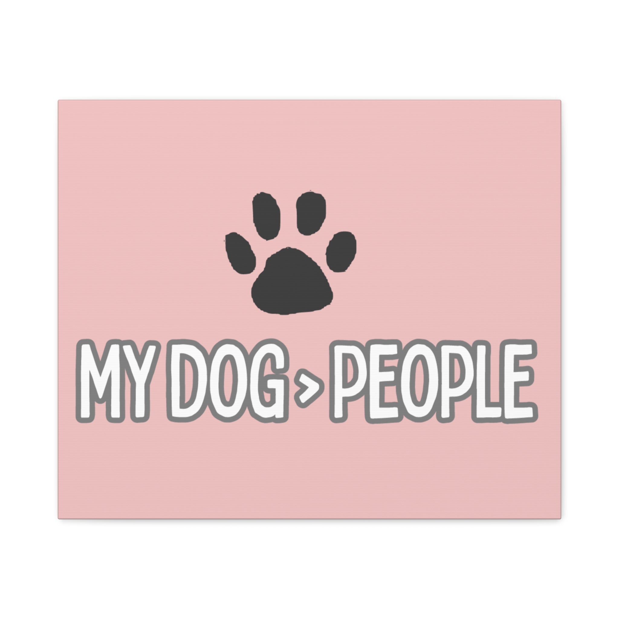 My Dog > People Canvas Wall Art — Paw Print Pet Lover Decor