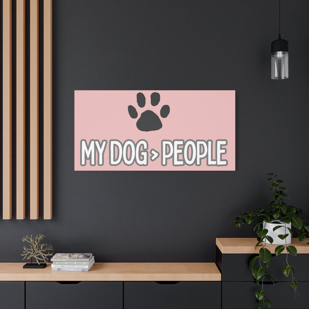 My Dog > People Canvas Wall Art — Paw Print Pet Lover Decor