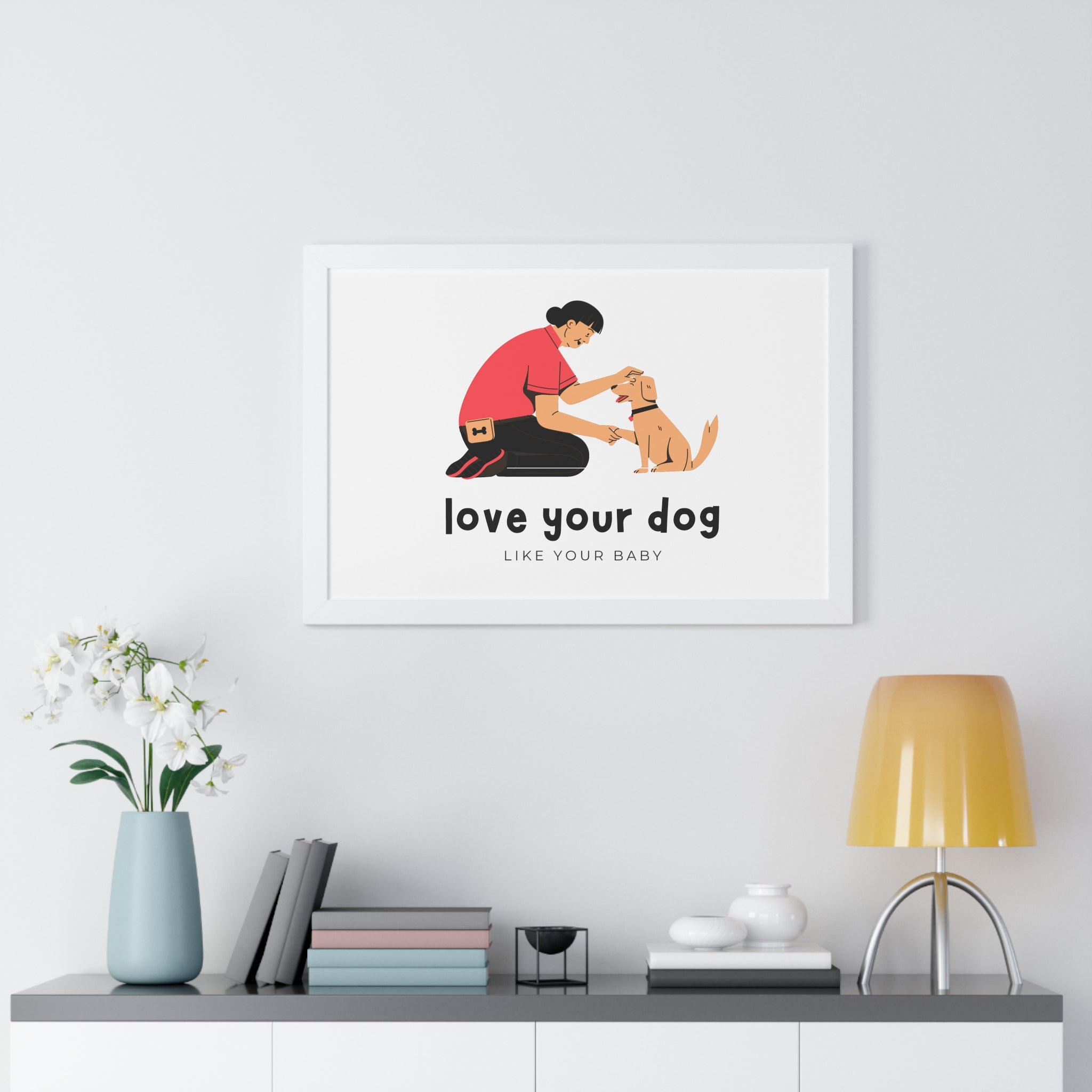 Framed Poster – "Love Your Dog Like Your Baby" Wall Art