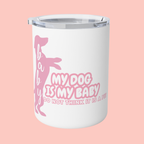 Insulated Coffee Mug – "My Dog Is My Baby" Pink Dog Lover Travel Tumbler (10 oz)