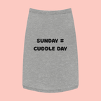 Pet Tank Top – "Sunday = Cuddle Day" Cozy Dog & Cat Tee