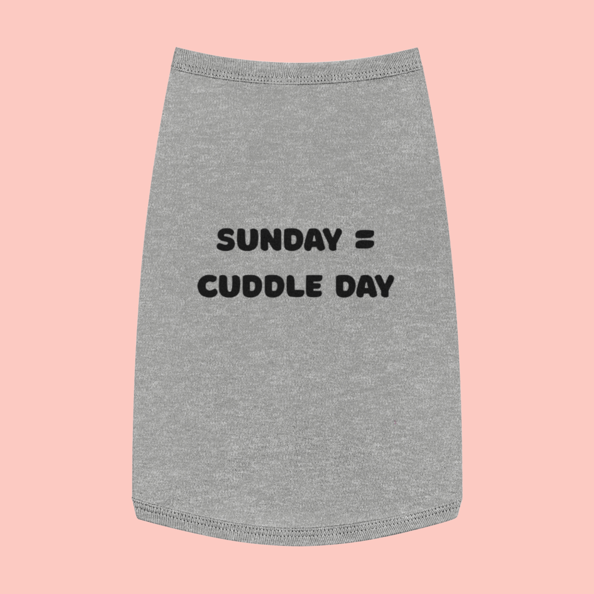 Pet Tank Top – "Sunday = Cuddle Day" Cozy Dog & Cat Tee