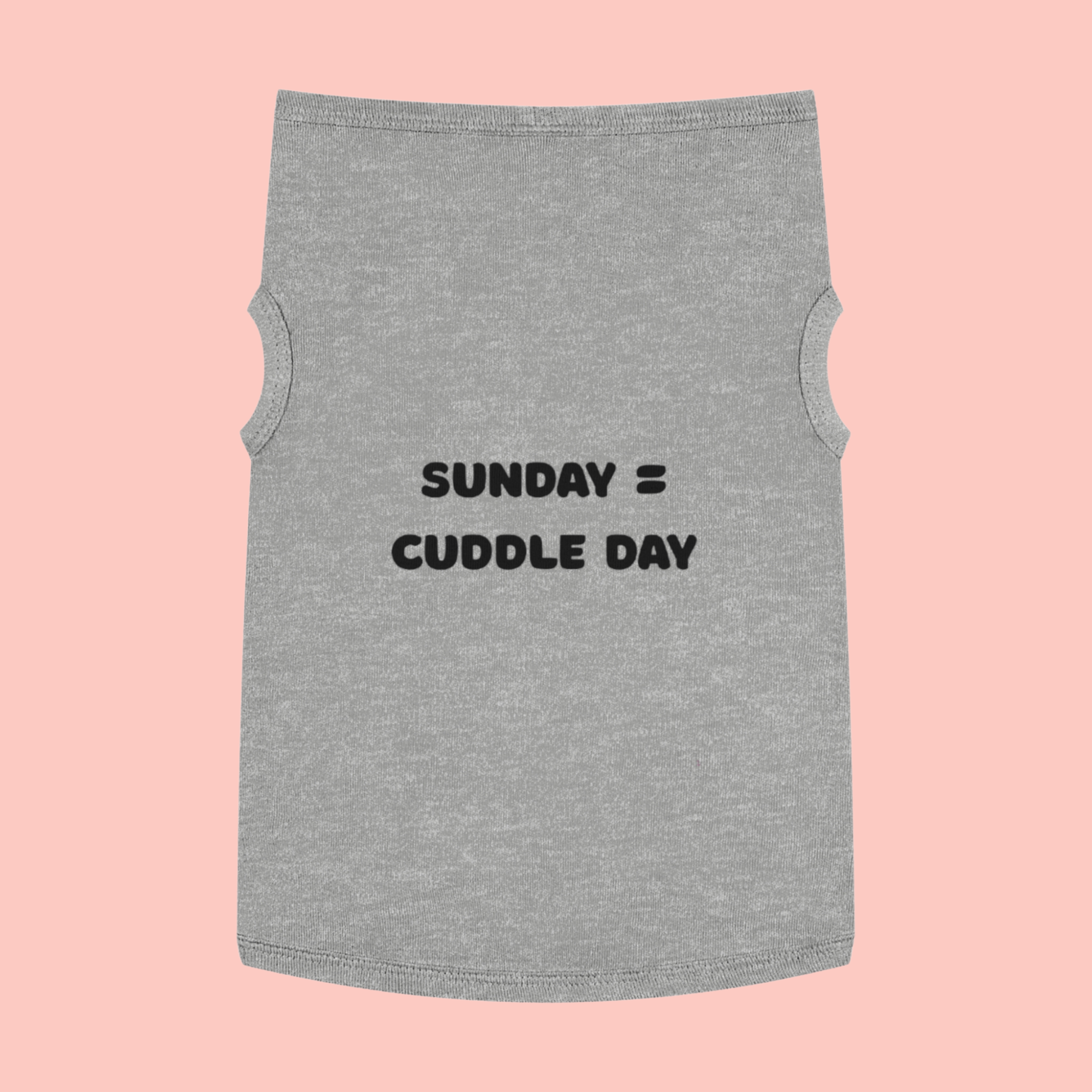 Pet Tank Top – "Sunday = Cuddle Day" Cozy Dog & Cat Tee