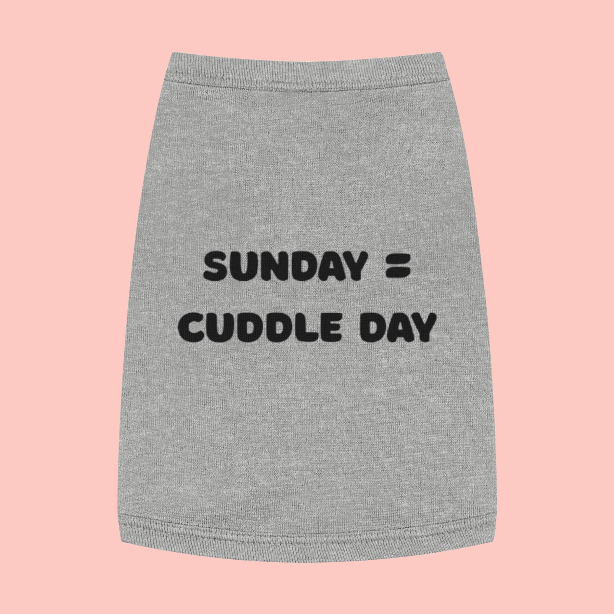 Pet Tank Top – "Sunday = Cuddle Day" Cozy Dog & Cat Tee