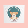 Dog Mom Tapestry — "Stay At Home" Cute Corgi Wall Hanging
