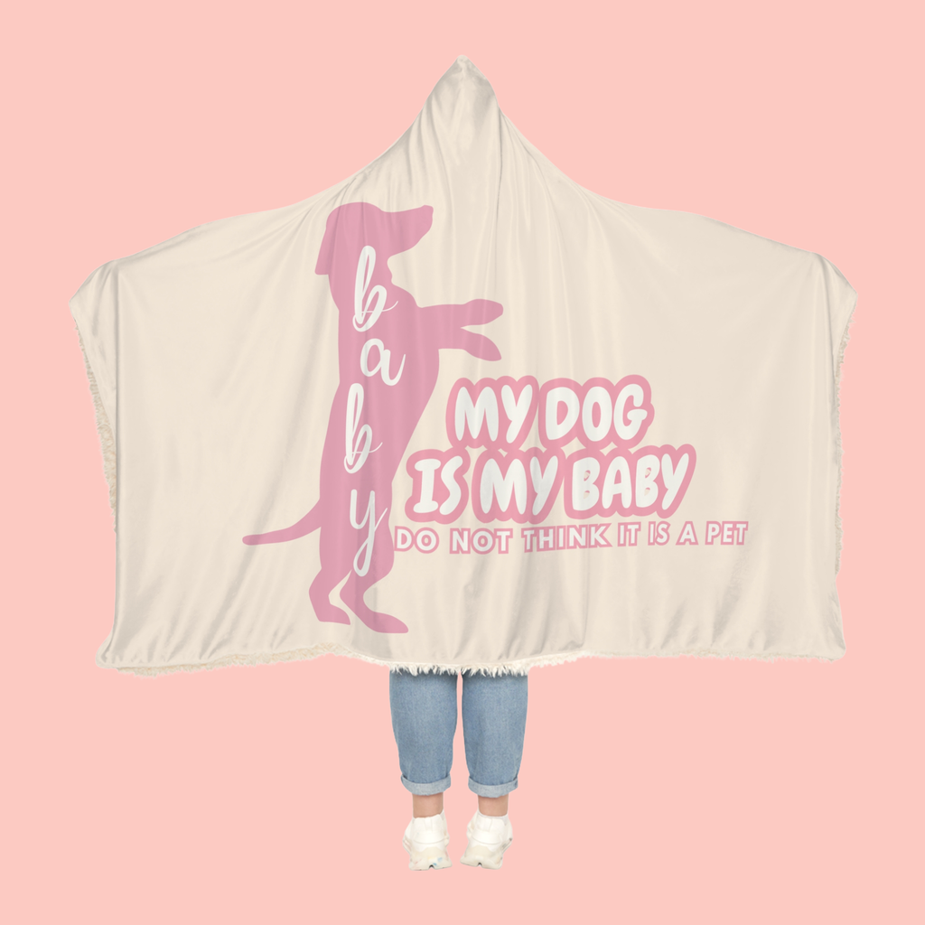 Hooded Blanket - "My Dog Is My Baby" Pink Dog Snuggle Throw for Pet Moms