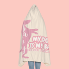 Hooded Blanket - "My Dog Is My Baby" Pink Dog Snuggle Throw for Pet Moms