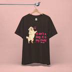 Dog Mom T-Shirt — "It Isn’t a Dog, It Is My Child" Cute Golden Retriever Tee