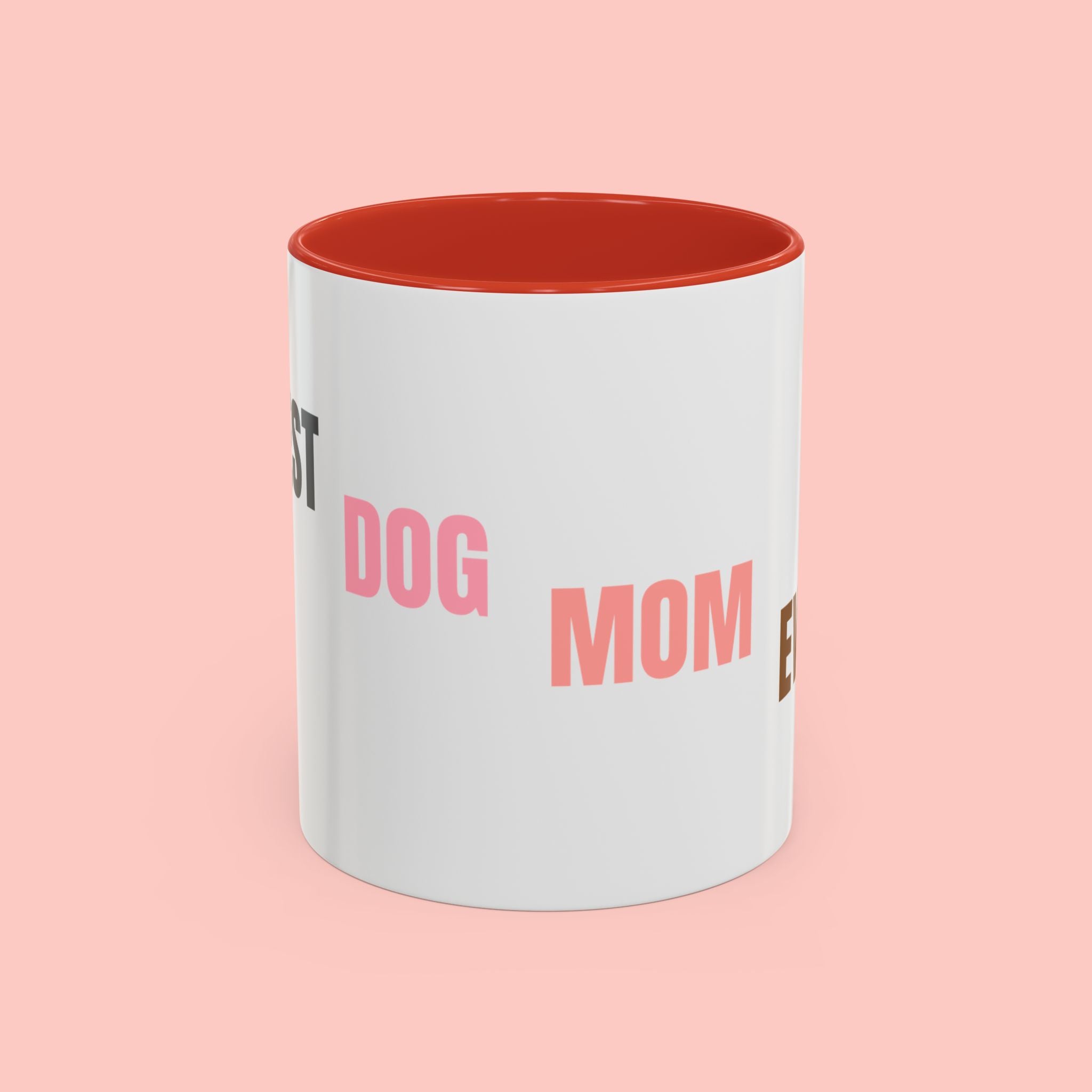 Dog Mom Coffee Mug — Best Dog Mom Ever Accent Ceramic Mug (11oz & 15oz)
