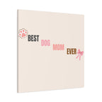 Best Dog Mom Ever Canvas Wall Art — Pink Paw & Bow Matte Stretched Canvas