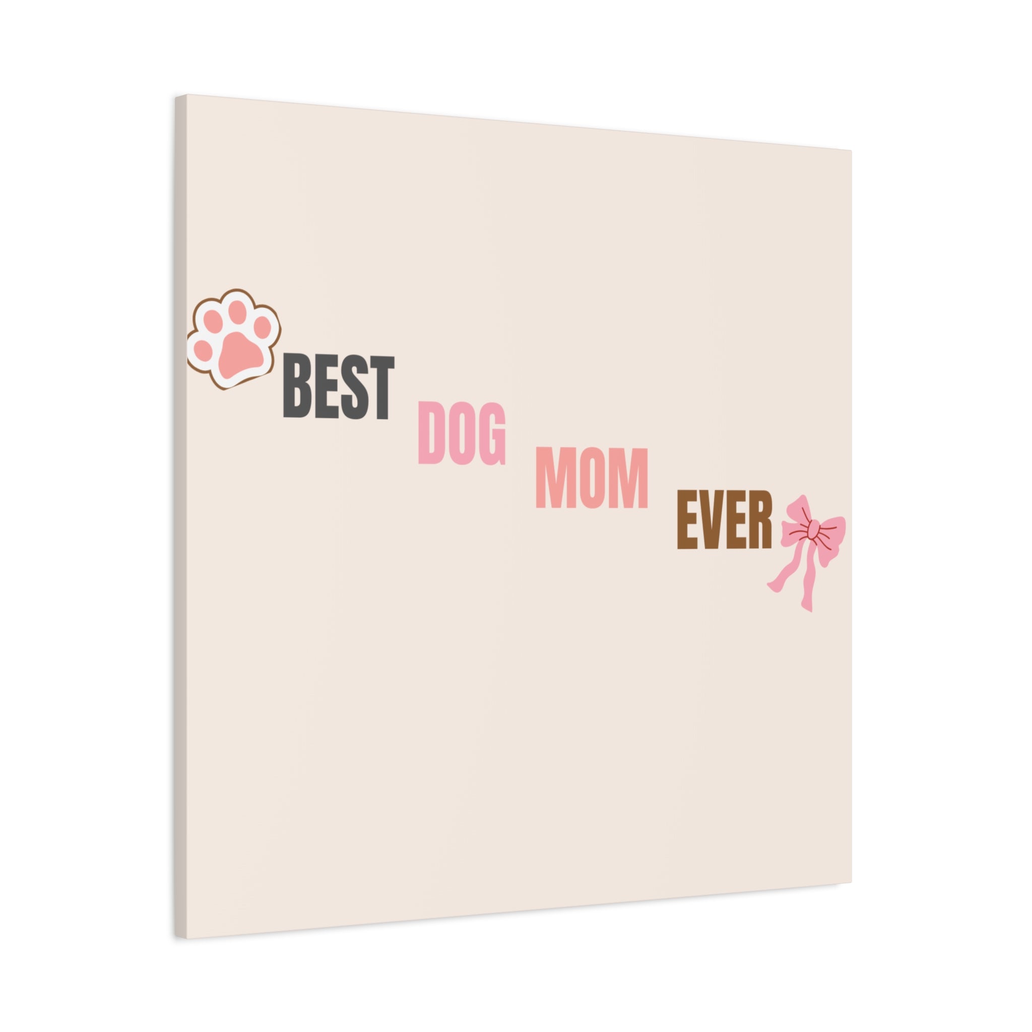 Best Dog Mom Ever Canvas Wall Art — Pink Paw & Bow Matte Stretched Canvas
