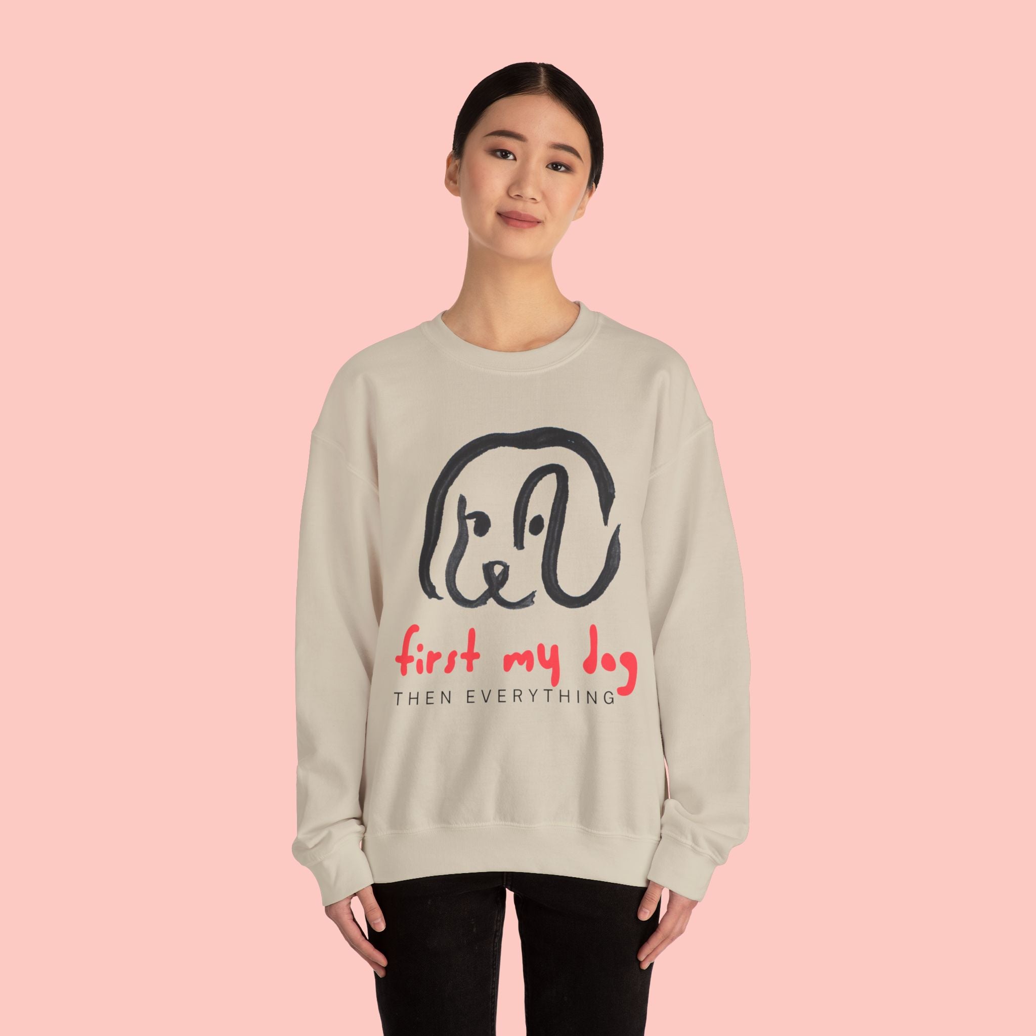 Dog Mom Crewneck Sweatshirt — "First My Dog, Then Everything" Cute Sketch Pup Tee