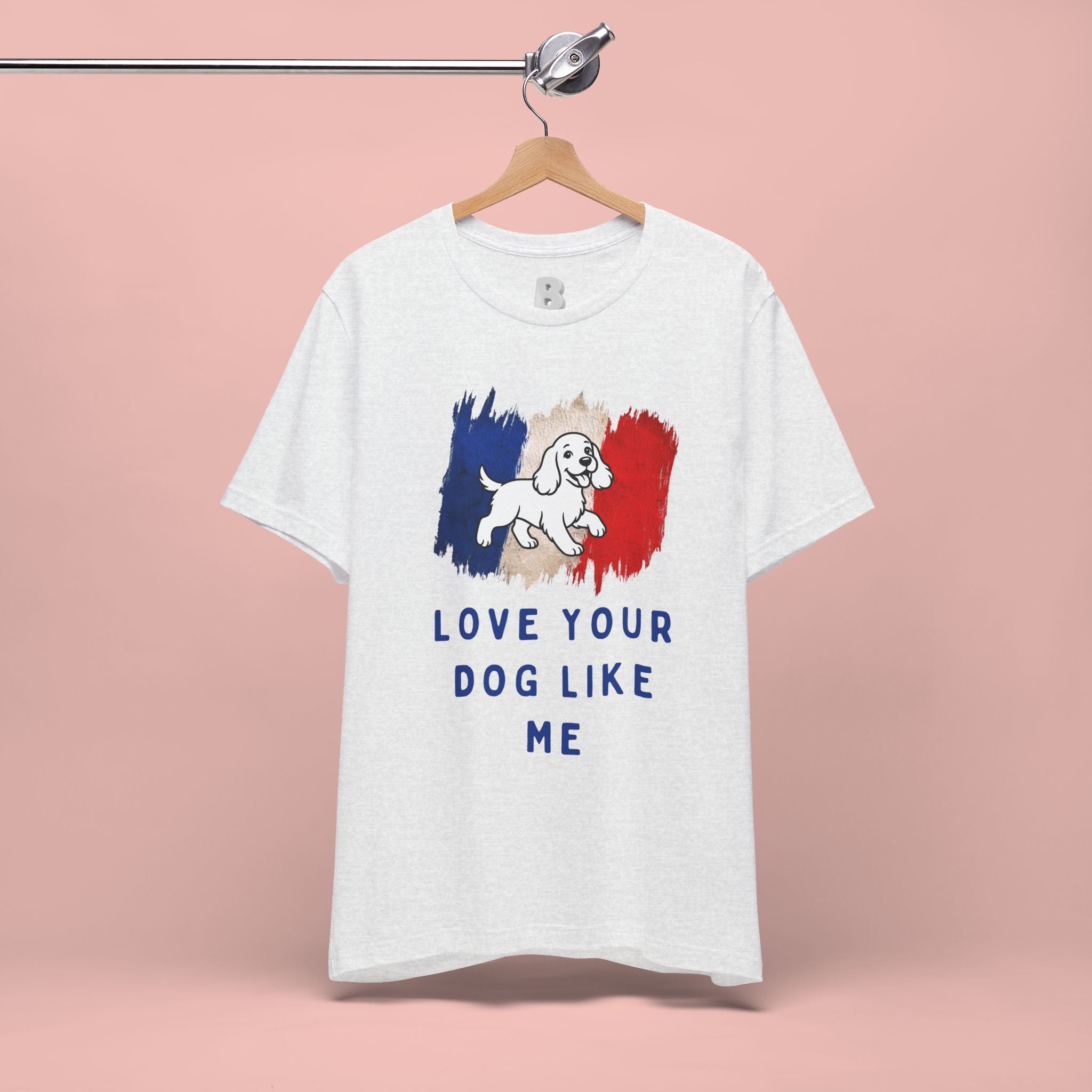 Love Your Dog Like Me T-Shirt — French Flag Heart Puppy Tee