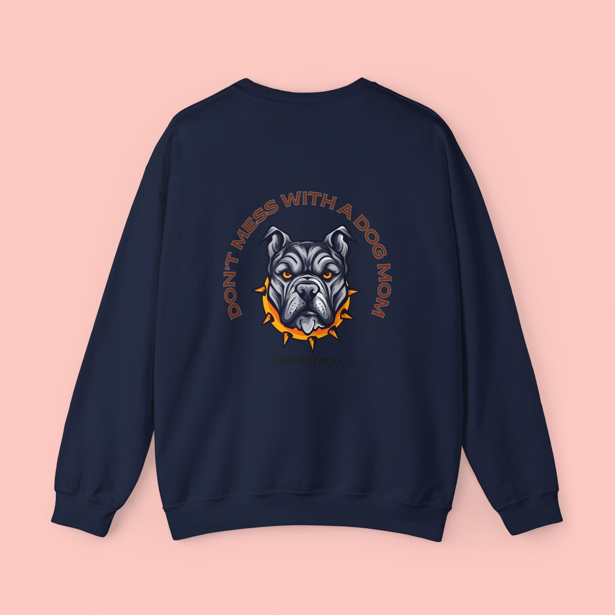 Dog Mom Crewneck Sweatshirt – “Don't Mess With a Dog Mom” Graphic Crew