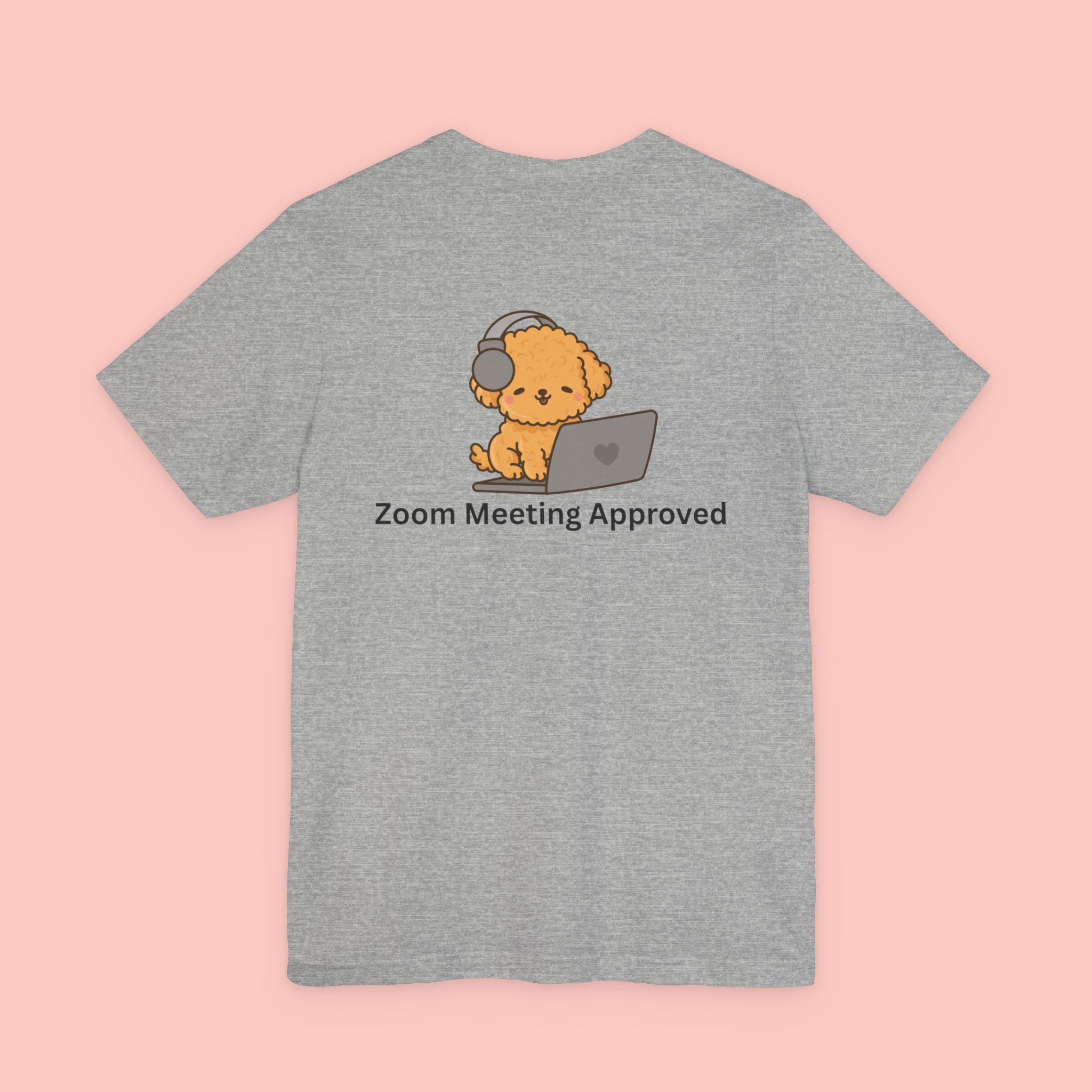Cute Dog 'Zoom Meeting Approved' Tee - Remote Work Humor T-Shirt