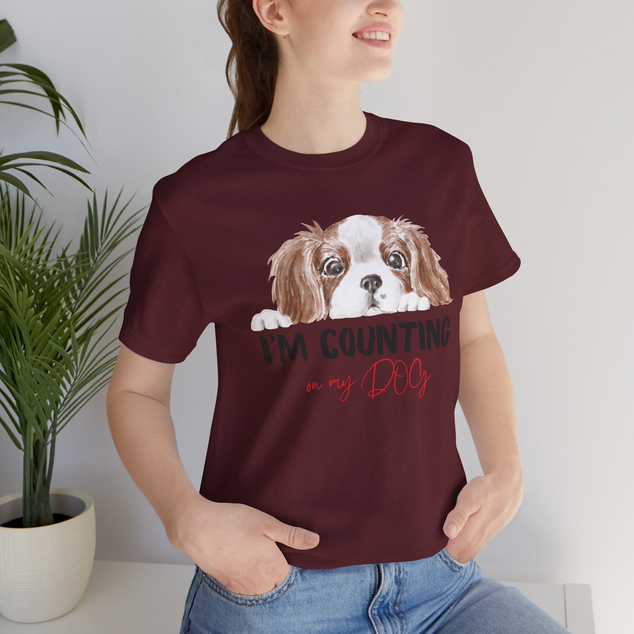 I'm Counting on My Dog T-Shirt — Cute Cavalier Dog Graphic Tee for Dog Lovers