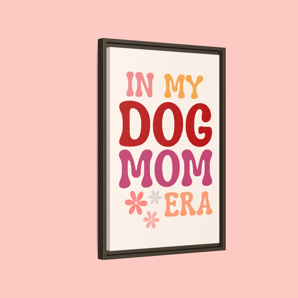In My Dog Mom Era Framed Canvas Wall Art