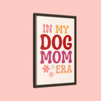 In My Dog Mom Era Framed Canvas Wall Art