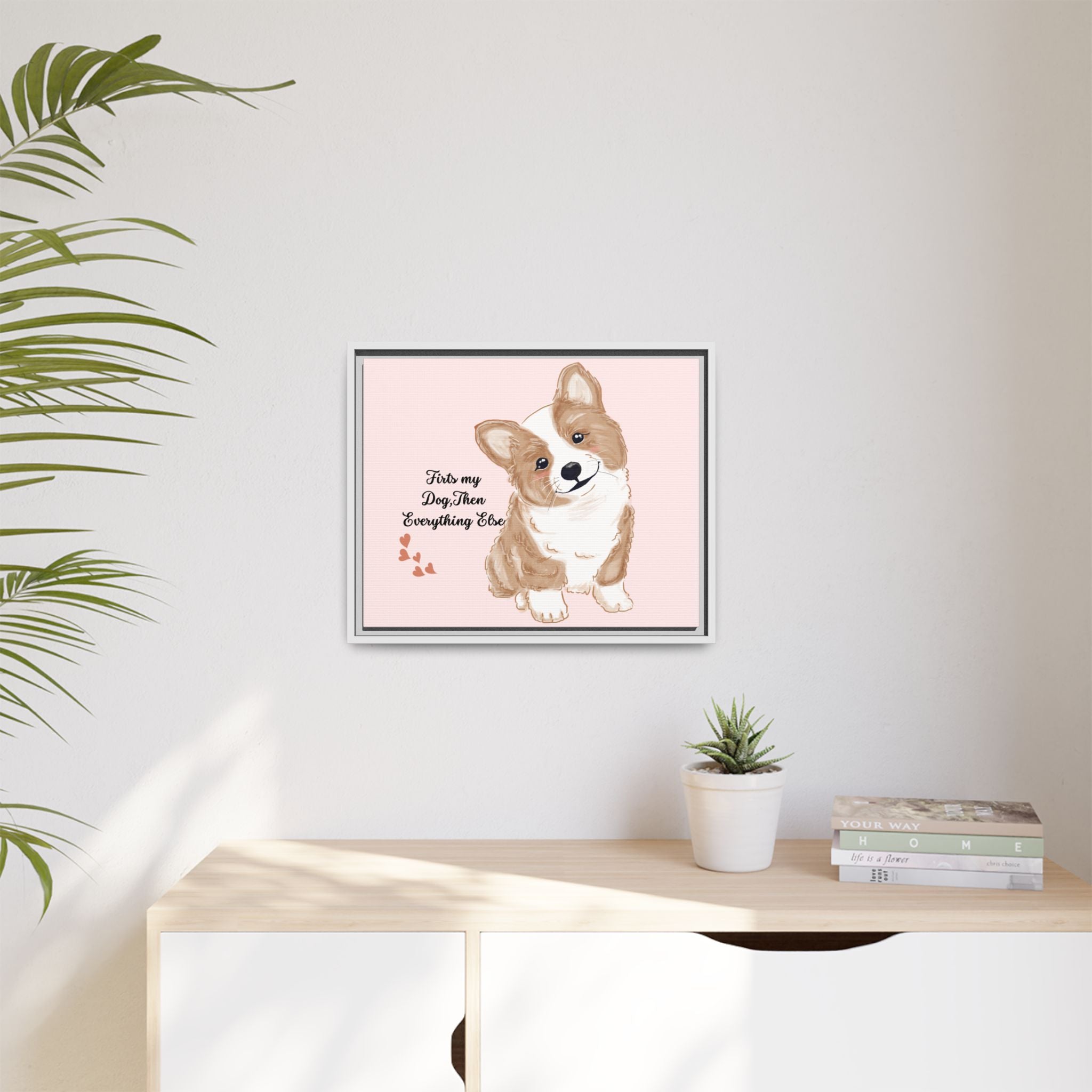 Framed Canvas Print — "First My Dog, Then Everything Else" Corgi Wall Art