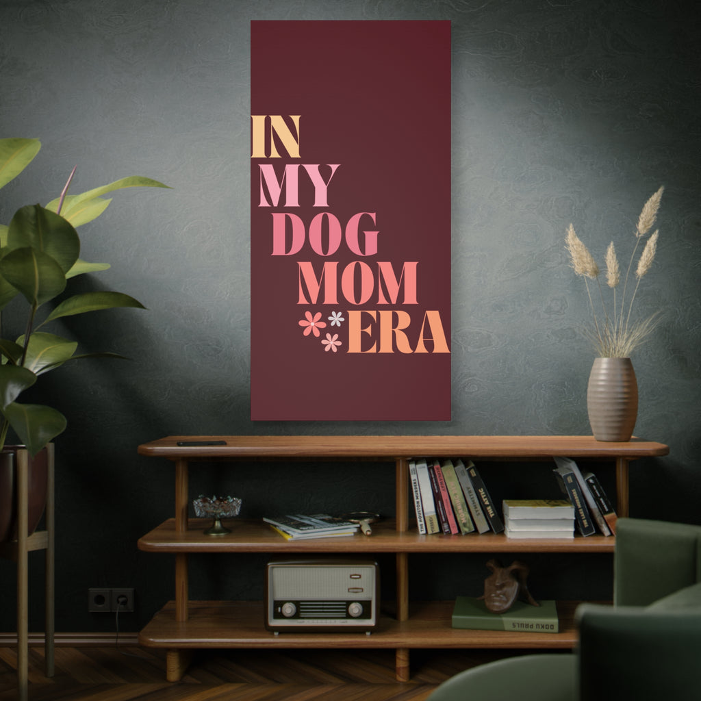 In My Dog Mom Era Matte Canvas Wall Art