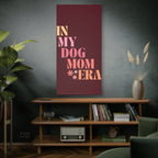 In My Dog Mom Era Matte Canvas Wall Art