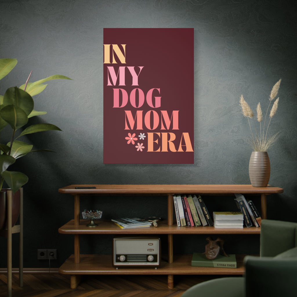 In My Dog Mom Era Matte Canvas Wall Art