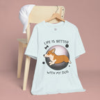 Life Is Better With My Dog Corgi T-Shirt