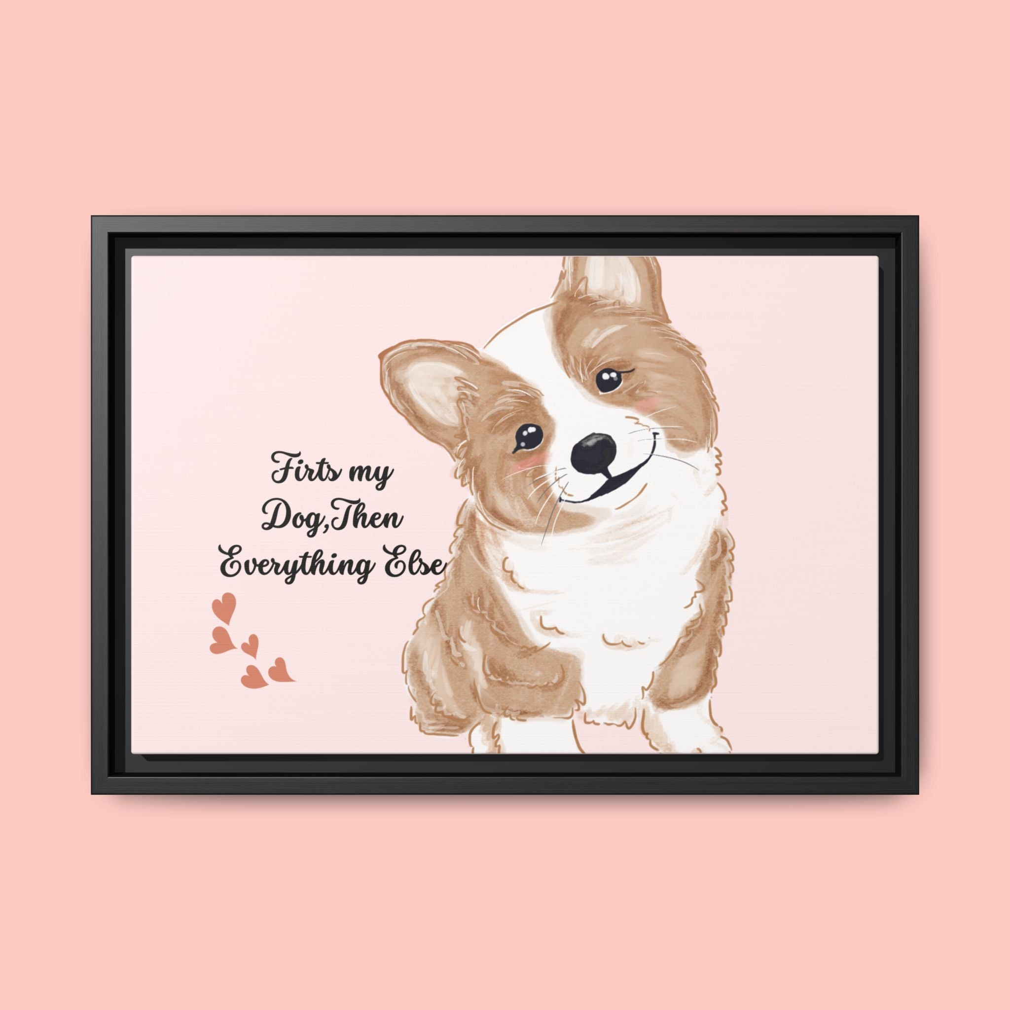 Framed Canvas Print — "First My Dog, Then Everything Else" Corgi Wall Art